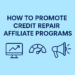 How to Promote Credit Repair Affiliate Programs
